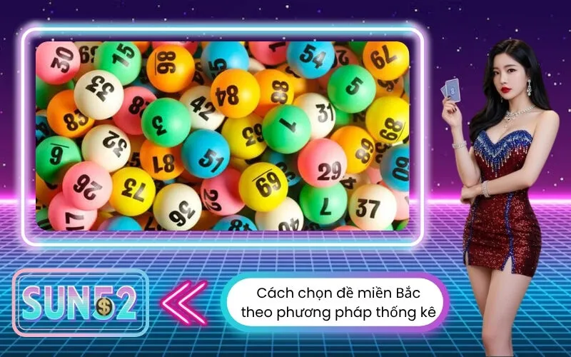 Cách chọn số đề miền Bắc theo phương pháp thống kê