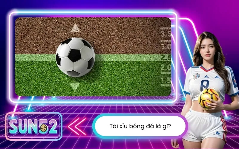 Tài xỉu bóng đá là gì và cách đánh tài xỉu chuẩn xác từ chuyên gia